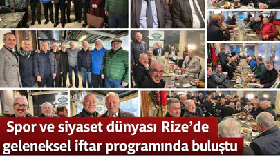 Spor ve siyaset dünyası Rize'de geleneksel iftar programında buluştu