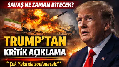 Savaş Ne Zaman Bitecek? Donald Trump’tan Kritik İran Açıklaması