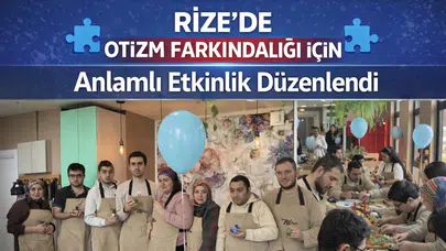 Rize'de Otizm Farkındalığı İçin Anlamlı Etkinlik Düzenlendi