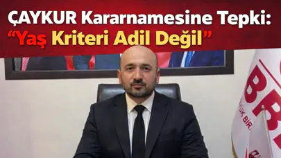 ÇAYKUR Kararnamesine Tepki: “Yaş Kriteri Adil Değil”