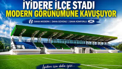 İyidere İlçe Stadı Modern Görünümüne Kavuşuyor