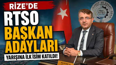 Rize'de RTSO başkan adayları yarışına ilk isim katıldı!