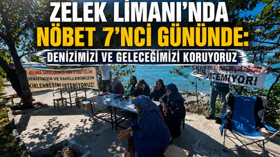 Zelek Limanı’nda Nöbet 7’nci Gününde: Denizimizi ve Geleceğimizi Koruyoruz
