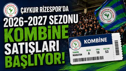 Çaykur Rizespor'da 2026-2027 Sezonu Kombine Satışları Başlıyor! İşte Fiyatlar ve Tarihler
