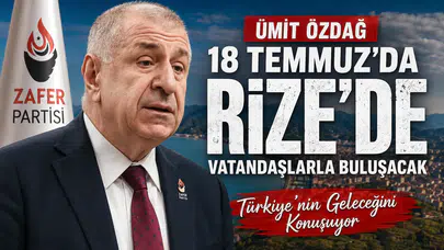 Ümit Özdağ 18 Temmuz'da Rize'de Vatandaşlarla Buluşacak