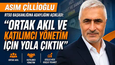 Asım Çillioğlu RTSO Başkanlığına Adaylığını Açıkladı: Ortak Akıl ve Katılımcı Yönetim İçin Yola Çıktık