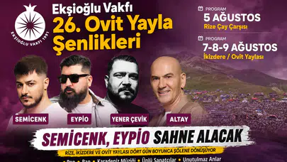 Ekşioğlu Vakfı 26. Ovit Yayla Şenlikleri İçin Geri Sayım Başladı: Semicenk, Eypio Sahne Alacak