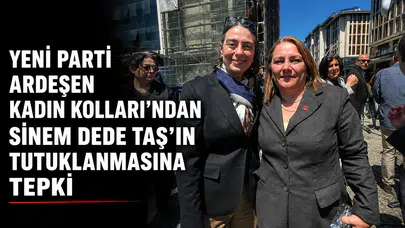 Yeni Parti Ardeşen Kadın Kolları'ndan Sinem Dede Taş'ın Tutuklanmasına Tepki