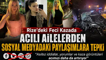 Rize'deki Feci Kazada Acılı Ailelerden Sosyal Medyadaki Paylaşımlara Tepki