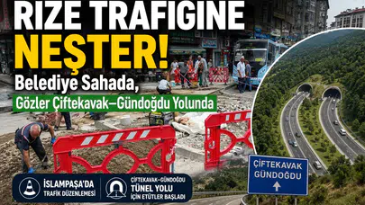 Rize Trafiğine Neşter: Belediye Sahada, Gözler Çiftekavak–Gündoğdu Tünel Yolunda
