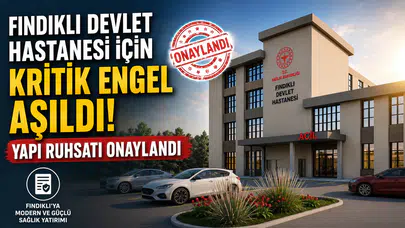 Fındıklı Devlet Hastanesi İçin Kritik Engel Aşıldı! Yapı Ruhsatı Onaylandı