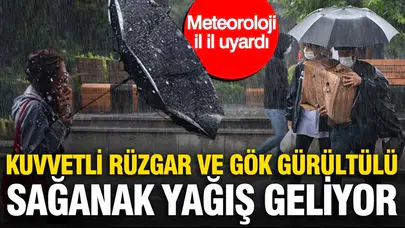 Meteoroloji il il uyardı: Kuvvetli rüzgar ve gök gürültülü sağanak yağış geliyor