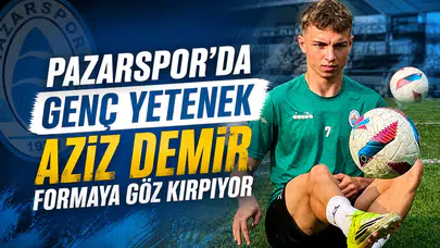 Pazarspor'da Genç Yetenek Aziz Demir Formaya Göz Kırpıyor