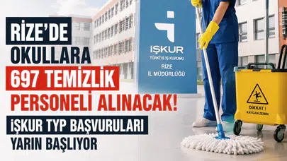 Rize’de Okullara 697 Temizlik Personeli Alınacak! İŞKUR TYP Başvuruları Yarın Başlıyor