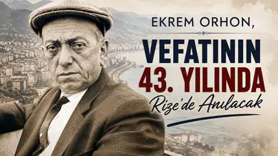 Ekrem Orhon, Vefatının 43. Yılında Rize’de Anılacak