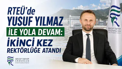RTEÜ’de Yusuf Yılmaz ile Yola Devam: İkinci Kez Rektörlüğe Atandı