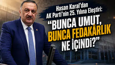 Hasan Karal’dan AK Parti’nin 25. Yılına Eleştiri: Bunca Umut, Bunca Fedakârlık Ne İçindi?