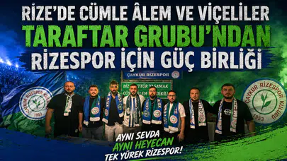 Rize’de Cümle Âlem ve Viçeliler Taraftar Grubu’ndan Rizespor İçin Güç Birliği