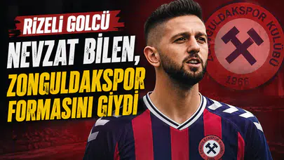 Rizeli Golcü Nevzat Bilen, Zonguldakspor Formasını Giydi