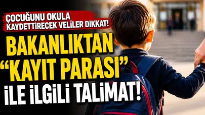 MEB'ten "kayıt parası" ile ilgili talimat!