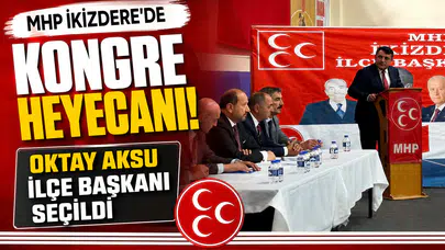 MHP İkizdere’de Kongre Heyecanı: Oktay Aksu İlçe Başkanı Seçildi