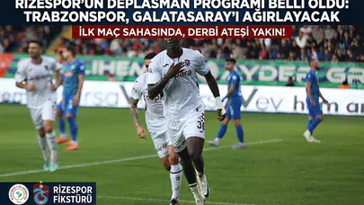 Rizespor’un Deplasman Programı Belli Oldu: Trabzonspor, Galatasaray’ı Ağırlayacak