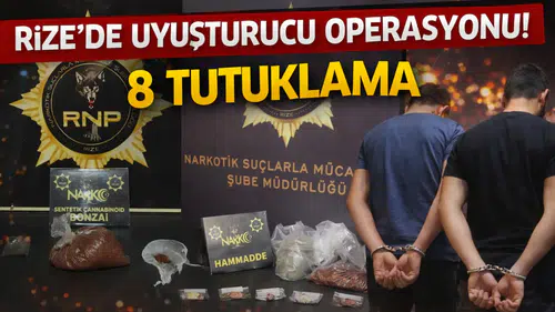 Rize'de uyuşturucu operasyonu: 10 şüpheliden 8'i tutuklandı, tonlarca yasaklı madde ele geçirildi
