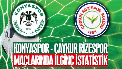 Konyaspor ve Çaykur Rizespor Arasındaki 45 Maçlık Eşitlik Sürüyor!