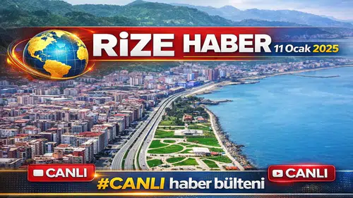 Rize Haber | 11 Ocak 2025 #Canlı haber bülteni
