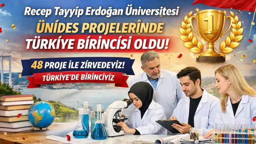 Recep Tayyip Erdoğan Üniversitesi ÜNİDES Projelerinde Türkiye Birincisi Oldu