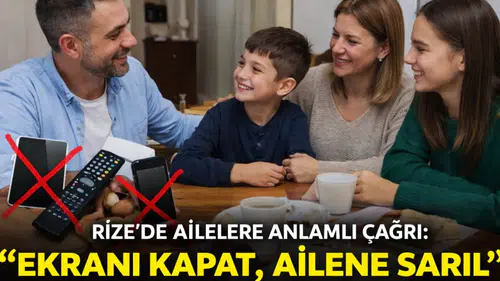 Rize’de Ailelere Anlamlı Çağrı: Ekranı Kapat, Ailene Sarıl Kampanyası Başlatıldı