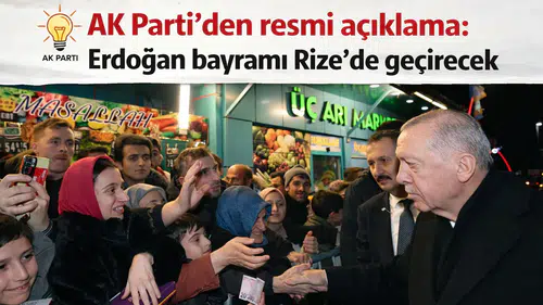 AK Parti’den resmi açıklama: Erdoğan bayramı Rize’de geçirecek