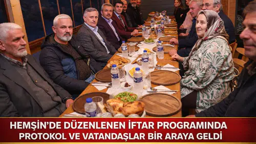 Hemşin’de Düzenlenen İftar Programında Protokol ve Vatandaşlar Bir Araya Geldi