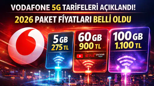 Vodafone 5G Tarifeleri Açıklandı: 2026 Paket Fiyatları ve Detaylar Belli Oldu