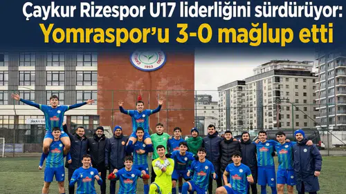 Çaykur Rizespor U17 liderliğini sürdürüyor: Yomraspor’u 3-0 mağlup etti