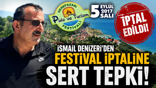 İsmail Denizeri, Pide ve Turizm Festivali'nin iptalini eleştirdi!
