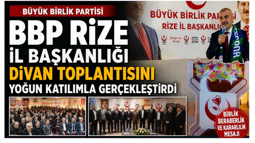 BBP Rize İl Başkanlığı Divan Toplantısını Yoğun Katılımla Gerçekleştirdi