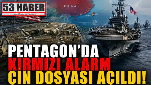ABD-Çin ilşkilerinde Pentagon'dan tehlikeli hamle!
