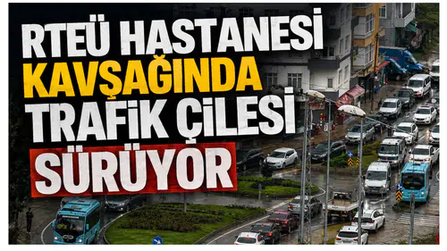 RTEÜ Hastanesi Kavşağında Trafik Çilesi Sürüyor