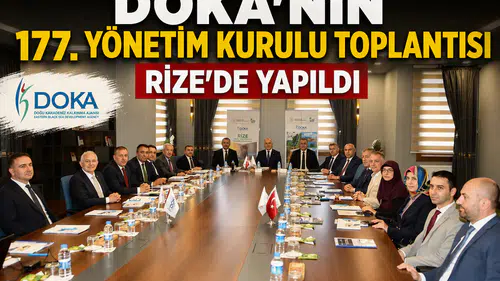 DOKA'nın 177. Yönetim Kurulu Toplantısı Rize'de yapıldı