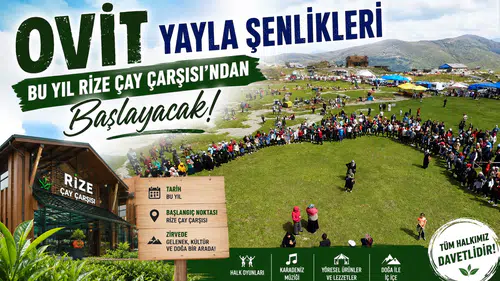Ovit Yayla Şenlikleri Bu Yıl Rize Çay Çarşısı’ndan Başlayacak