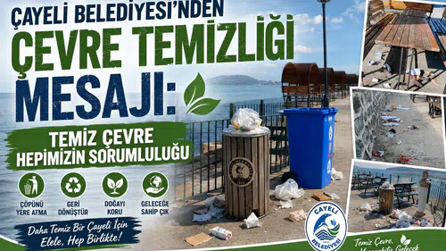 Çayeli Belediyesi'nden Çevre Temizliği Mesajı: "Temiz Çevre Hepimizin Sorumluluğu"