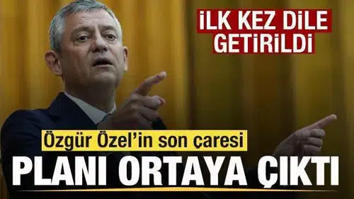 Özgür Özel'in son çaresi! Planı ortaya çıktı! İlk kez dile getirildi
