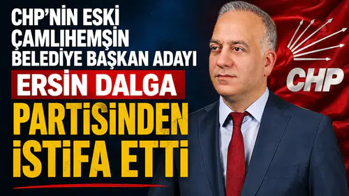 CHP'nin Eski Çamlıhemşin Belediye Başkan Adayı Ersin Dalga Partisinden İstifa Etti