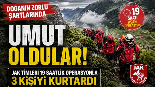 Doğanın zorlu şartlarında umut oldular: JAK timleri 19 saatlik operasyonla 3 kişiyi kurtardı