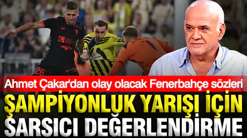 Ahmet Çakar’dan Fenerbahçe değerlendirmesi: Bu yıl şampiyonluk hedefliyorsa...