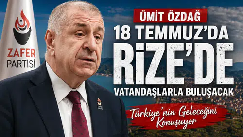 Ümit Özdağ 18 Temmuz'da Rize'de Vatandaşlarla Buluşacak