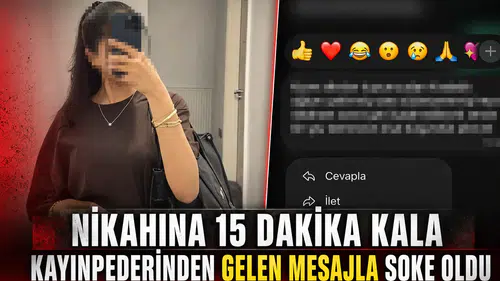 Nikahına 15 dakika kala kayınpederinden gelen mesajla şoke oldu
