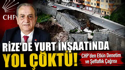Rize'de Yurt İnşaatında Yol Çöktü! CHP'den Etkin Denetim ve Şeffaflık Çağrısı