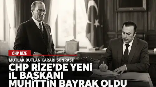 Mutlak Butlan Kararı Sonrası CHP Rize’de Yeni İl Başkanı Belli Oldu